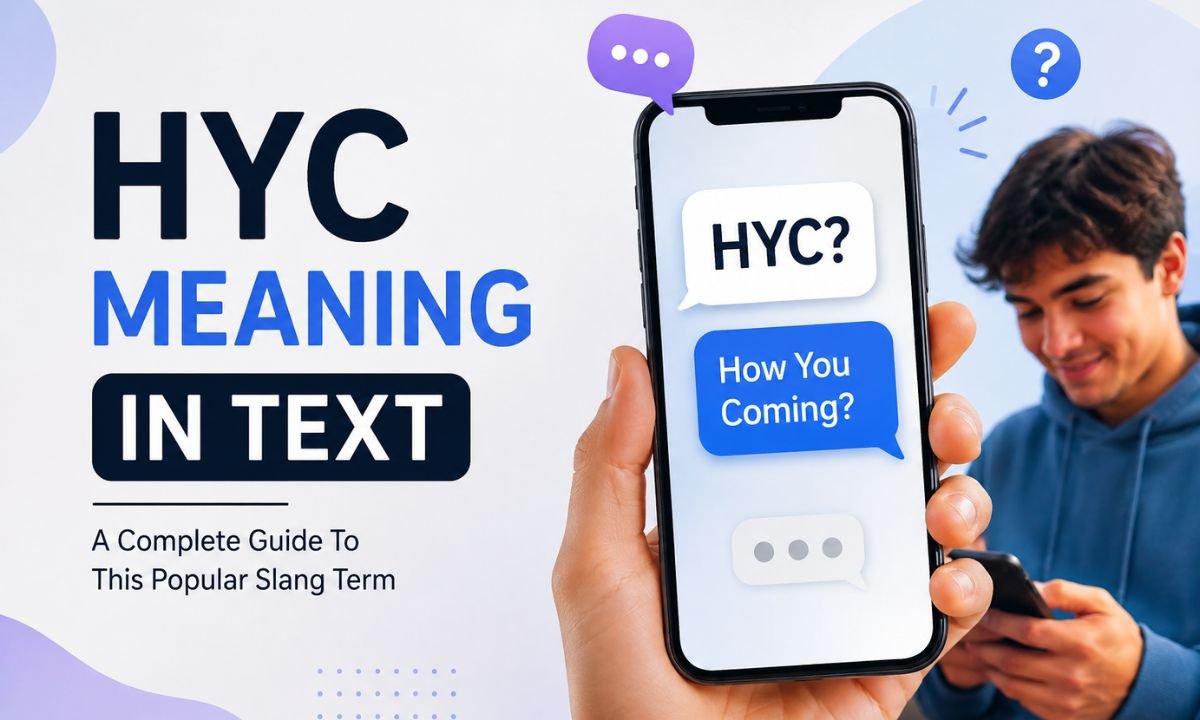 HYC Meaning In Text: A Complete Guide To This Popular Slang Term